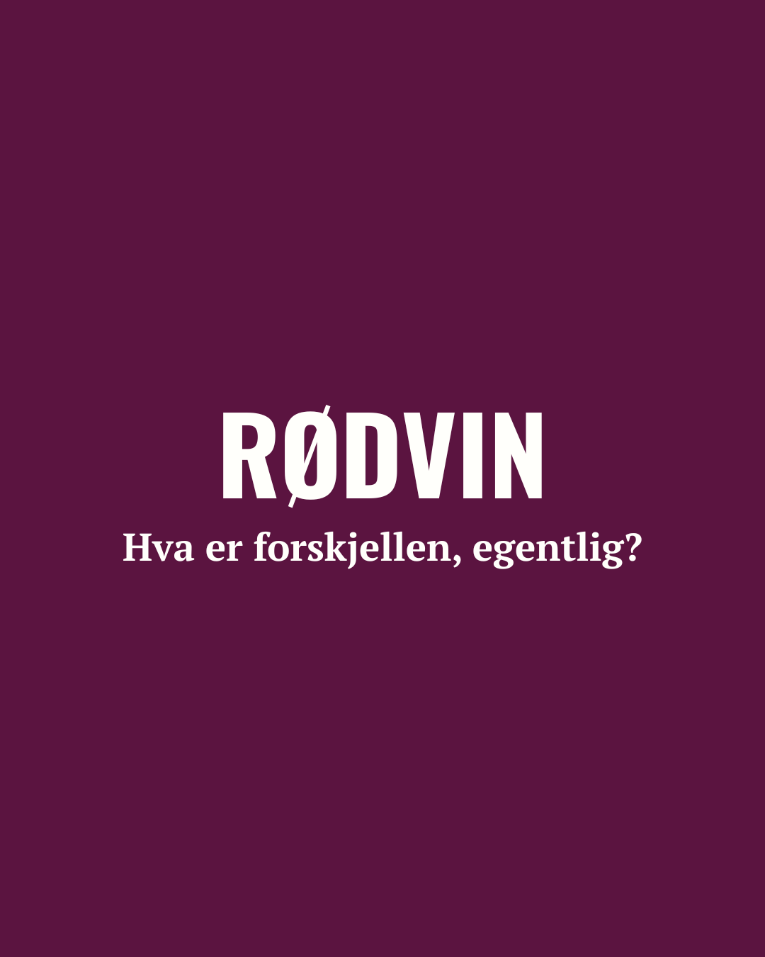 Rødvin - hvilke typer liker jeg?